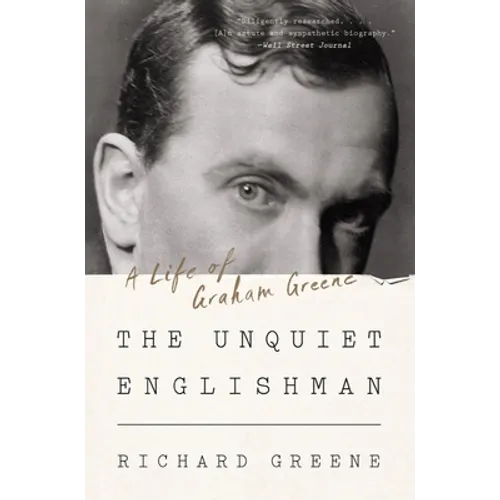 The Unquiet Englishman: A Life of Graham Greene