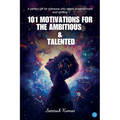101 Motivations For The Ambitious And Talented