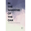 In the Shadow of the Oak And Other Bilingual German-English Stories
