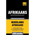 Thematische woordenschat Nederlands-Afrikaans - 5000 woorden