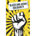 Black and Asian Solidarity: Exploring 150+ Years of Black and Asian Unity