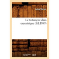 Le Testament d'Un Excentrique (Éd.1899)