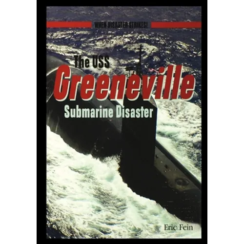 The USS Greenvillesubmarine Disaster