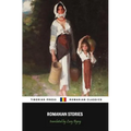 Romanian Stories (Illustrated): A Collection of Fifteen Stories Written by Some of Romania's Best Writers