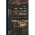 The Management of men; a Handbook on the Systematic Development of Morale and the Control of Human Behavior