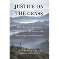 Justice on the Grass: Three Rwandan Journalists, Their Trial for War Crimes and a Nation's Quest for Redemption