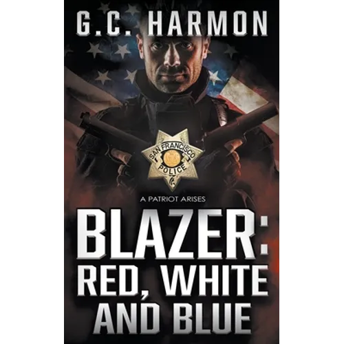 Blazer: Red, White and Blue: A Cop Thriller