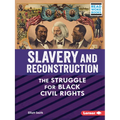 Slavery and Reconstruction: The Struggle for Black Civil Rights