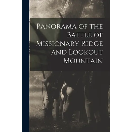 Panorama of the Battle of Missionary Ridge and Lookout Mountain