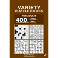 Variety Puzzle Books for Adults - 400 Easy to Master Puzzles 9x9: Straights, Numbricks, Suguru, Calcudoku (Volume 7)