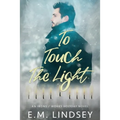 To Touch the Light: An Irons and Works Holiday Novel