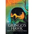The Gringo's Hawk: Seeking Paradise in Southern Costa Rica (Before the Highway)