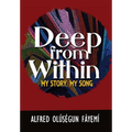 Deep from within: My Story, My Song