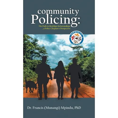 Community Policing: The Path to Healthier Relationships - a Police Chaplain's Perspective