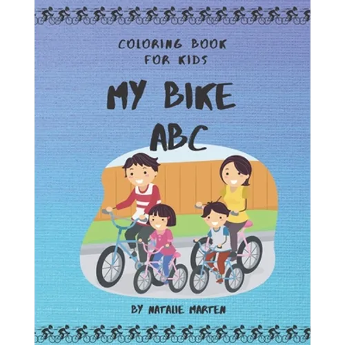 Coloring Book for Kids - My Bike ABC: ABC I Love You - Alphabet Coloring Books for Children and Toddlers Series