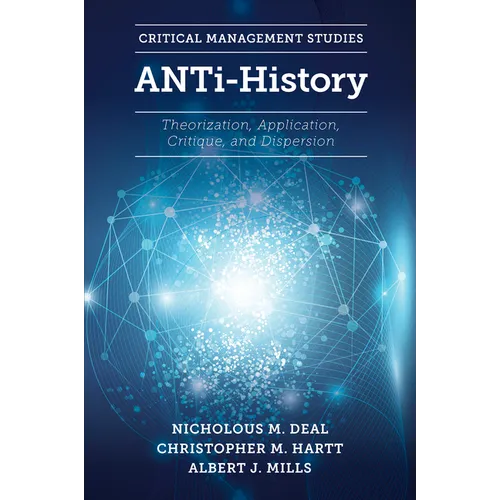 Anti-History: Theorization, Application, Critique and Dispersion
