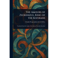 The Amours of Zeokinizul, King of the Kofirans