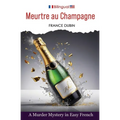 Meurtre au Champagne: A Murder Mystery in Easy French