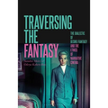Traversing the Fantasy: The Dialectic of Desire/Fantasy and the Ethics of Narrative Cinema
