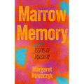 Marrow Memory: Essays of Discovery