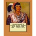 Last rambles amongst the Indians of the Rocky mountains and the Andes. By: George Catlin. / ILLUSTRATED /