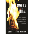 America in Denial: How Race-Fair Policies Reinforce Racial Inequality in America