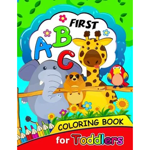 First ABC Coloring book for Toddlers: Activity book for boy, girls, kids Ages 2-4,3-5,4-8 (Coloring and Tracing Alphabet and Shape)