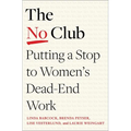 The No Club: Putting a Stop to Women's Dead-End Work