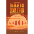 Diablas Del Cimarron: The Women Who Demolished the 19Th Century Mexican Slave Trade