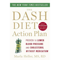 The Dash Diet Action Plan: Proven to Lower Blood Pressure and Cholesterol Without Medication
