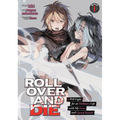 Roll Over and Die: I Will Fight for an Ordinary Life with My Love and Cursed Sword! (Manga) Vol. 1