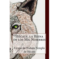 Hécate, la Reina de los Mil Nombres