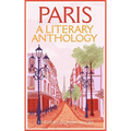 Paris: A Literary Anthology