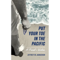 Put Your Toe in the Pacific: A Friend's Wisdom