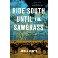 Ride South Until the Sawgrass