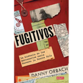 Fugitivos. La Historia de Los Mercenarios Nazis Durante La Guerra Frã-A / Fugitives: A History of Nazi Mercenaries During the Cold War