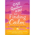 One Question a Day for Finding Calm: A Three-Year Journal: A Daily Journal to Reduce Anxiety and Claim Your Joy