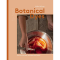 Botanical Dyes: Plant-To-Print Techniques and Tips