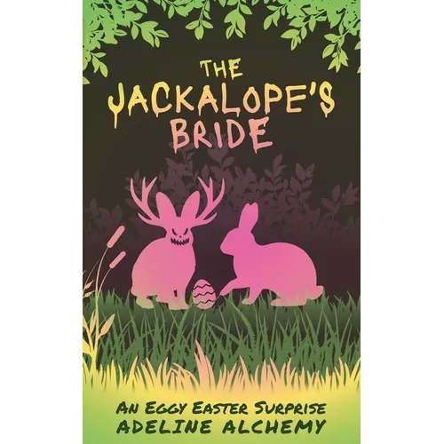 The Jackalope's Bride: An Eggy Easter Surprise