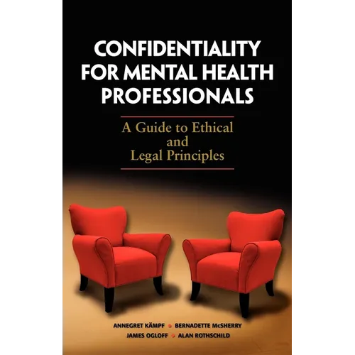 Confidentiality for Mental Health Professionals: A Guide to Ethical and Legal Principles
