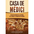 Casa de Médici: Una guía fascinante de la historia de la familia y la dinastía de los Médici