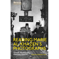 Reading Marie Al-Khazen's Photographs: Gender, Photography, Mandate Lebanon