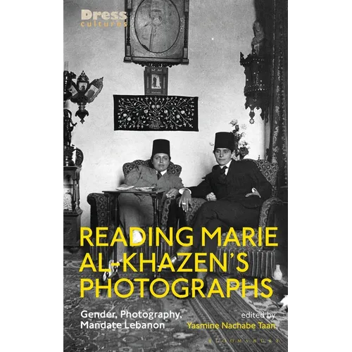 Reading Marie Al-Khazen's Photographs: Gender, Photography, Mandate Lebanon
