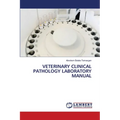 Veterinary Clinical Pathology Laboratory Manual