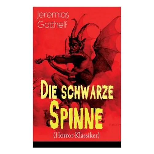 Die schwarze Spinne (Horror-Klassiker): Fataler Pakt mit dem Teufel - Ein Klassiker der Schauerliteratur