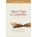 More Than a Carpenter Study Guide: Four Lessons on Who Jesus Is