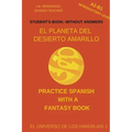 El Planeta del Desierto Amarillo (A2-B1 Introductory Level) -- Student's Book: Without Answers (Spanish Graded Readers)