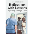 Reflections with Lessons: A Journey Through Grief