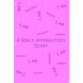 A Girl's Affirmation Diary