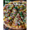 50 German Pizza Recipes for Home